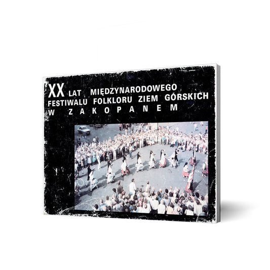 XX lat Międzynarodowego Festiwalu Folkloru Ziem Górskich w Zakopanem