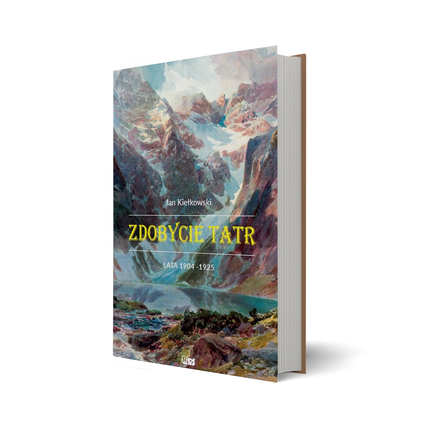 Zdobycie Tatr. Tom II: lata 1904-1925