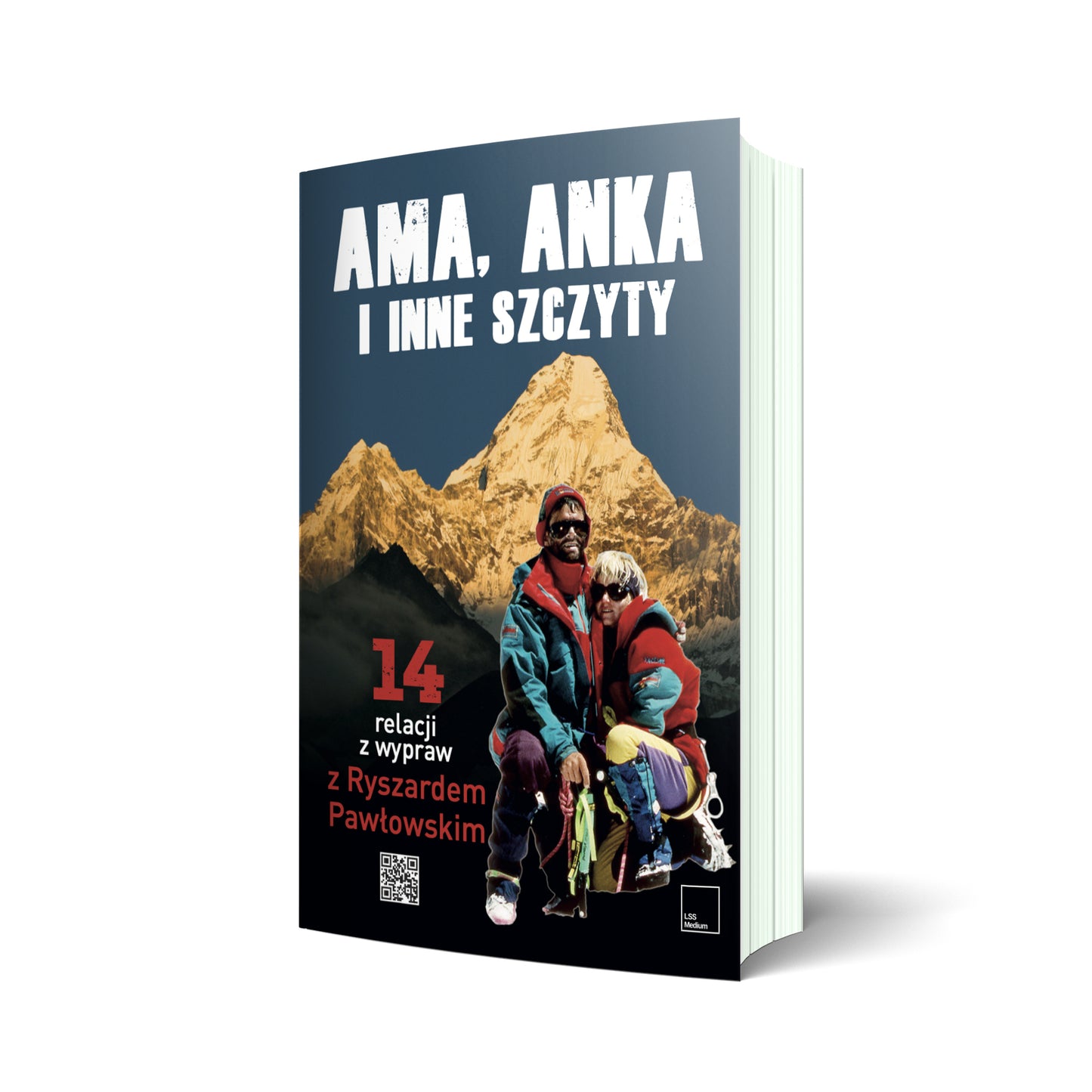 Ama, Anka i inne szczyty. 14 relacji z wypraw z Ryszardem Pawłowskim