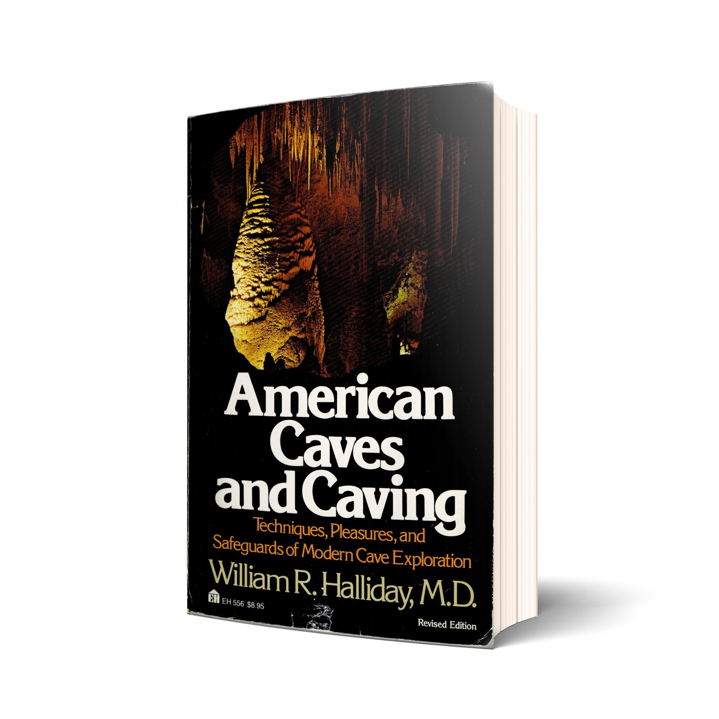 American Caves and Caving. Techniques, Pleasures and Safeguards of Modern Cave Exploration