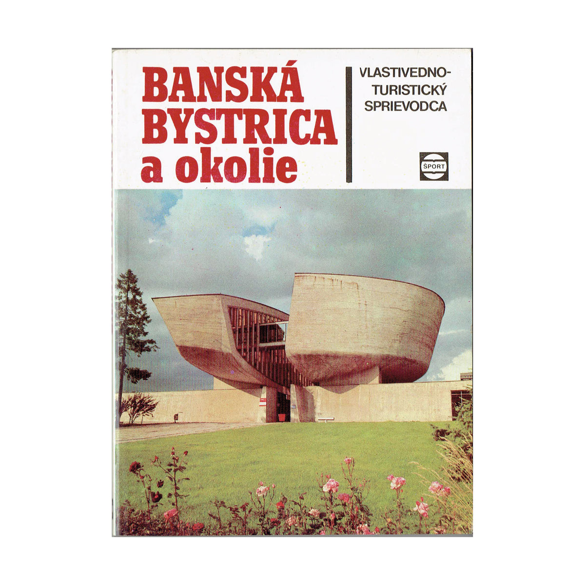 Banská Bystrica a okolie. Vlastivedno - turistický sprievodca