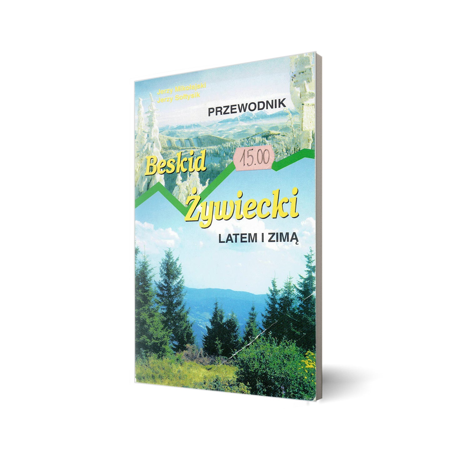 Beskid Żywiecki latem i zimą. Przewodnik