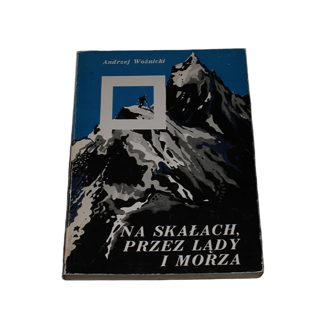 Na skałach, przez lądy i morza
