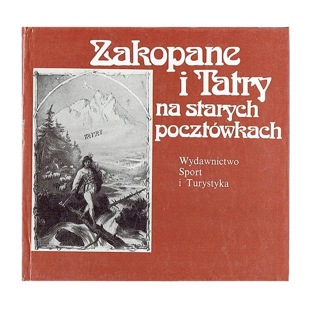 Zakopane i Tatry na starych pocztówkach