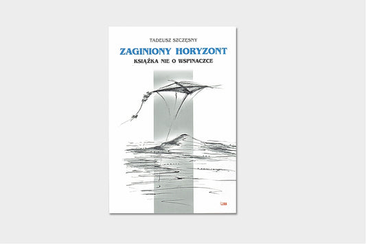 Zaginiony horyzont. Książka nie o wspinaczce