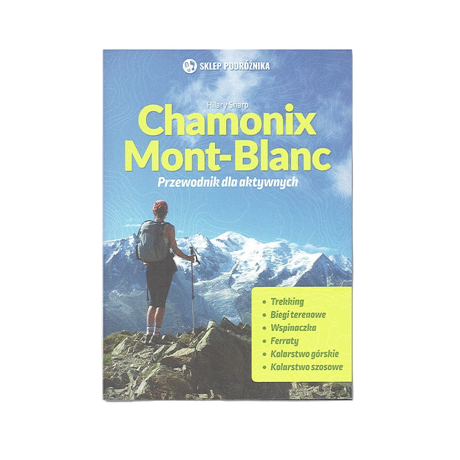 Chamonix Mont-Blanc. Przewodnik dla aktywnych