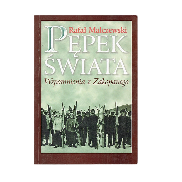 Pępek świata. Wspomnienia z Zakopanego