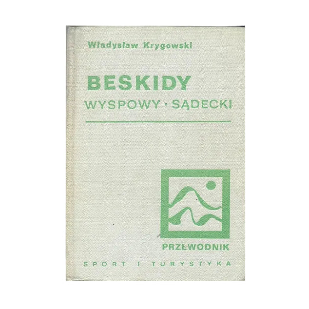 Beskidy Wyspowy, Sądecki. Wyd. II