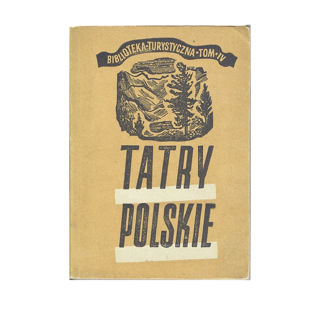 Tatry Polskie. Przewodnik po środkowej części Tatr Wysokich i Zachodnich w obrębie granic Polski
