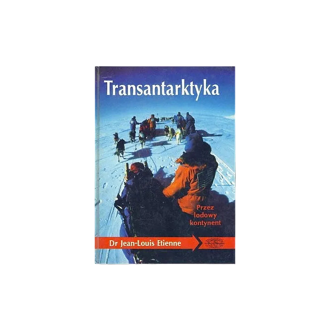 Transantarktyka. Przez lodowy kontynent