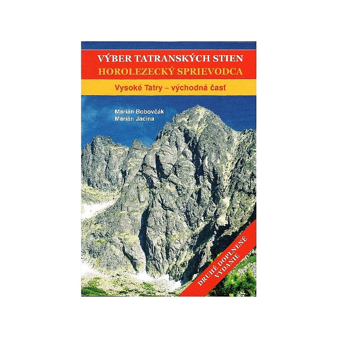 Výber Tatranských Stien. Horolezecký Sprievodca. Vysoké Tatry - východná časť