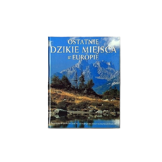 Ostatnie dzikie miejsca w Europie