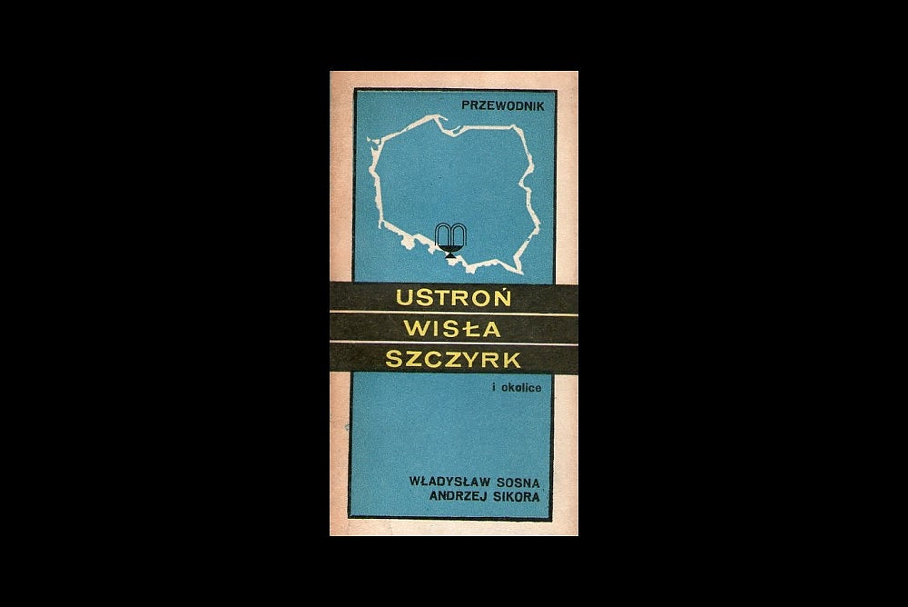 Ustroń, Wisła, Szczyrk i okolice. Przewodnik