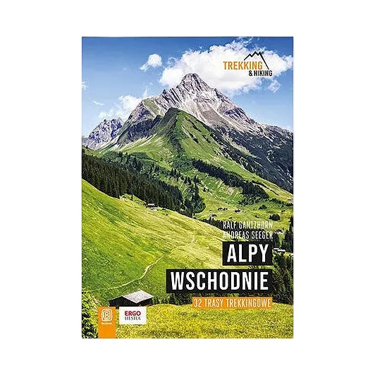 Alpy Wschodnie. 32 wielodniowe trasy trekkingowe