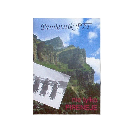 Pamiętnik PTT. Tom 4. Nie tylko Pireneje