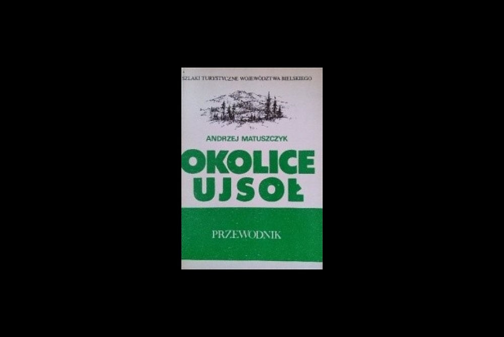 Okolice Ujsoł. Przewodnik