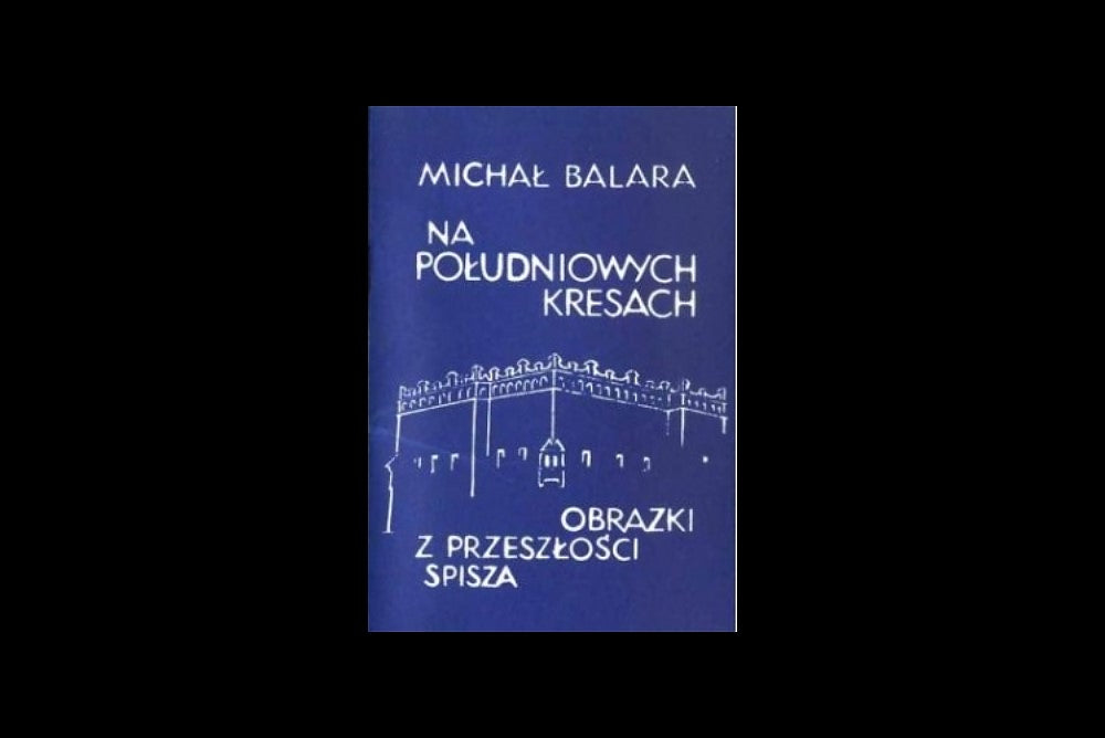 Na południowych Kresach. Obrazki z przeszłości Spisza