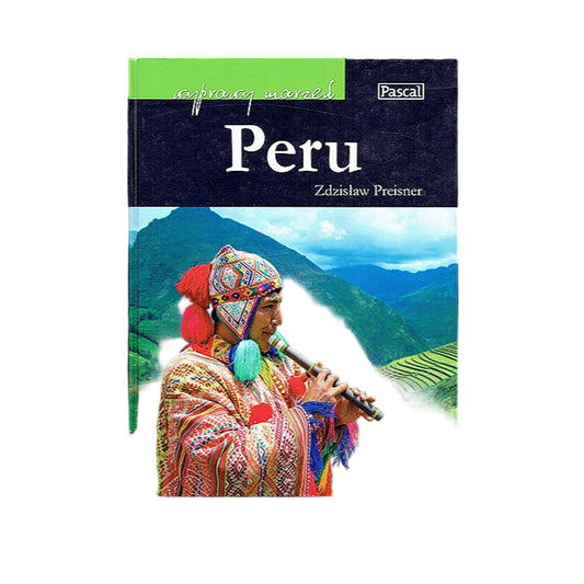 Peru. Wyprawy marzeń