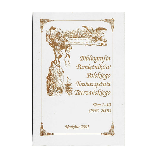 Bibliografia Pamiętników Polskiego Towarzystwa Tatrzańskiego tom 1-10 (1992-2001)