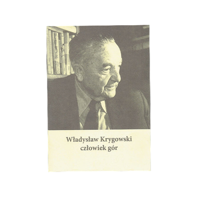 Władysław Krygowski człowiek gór. W dziesięciolecie śmierci