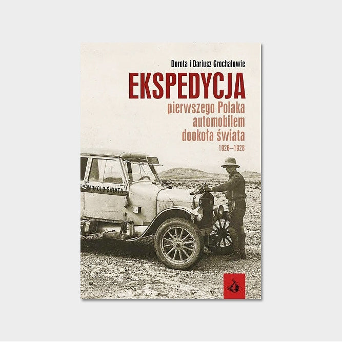 Ekspedycja pierwszego Polaka automobilem dookoła świata 1926-28