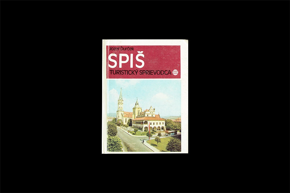 Spiš. Turisticky Sprievodca