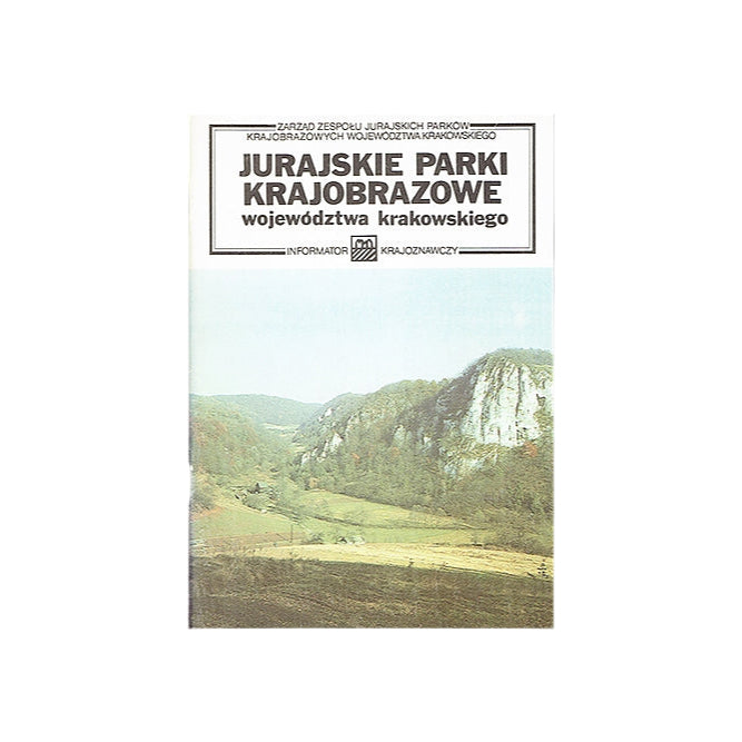 Jurajskie parki krajobrazowe województwa krakowskiego. Informator turystyczny