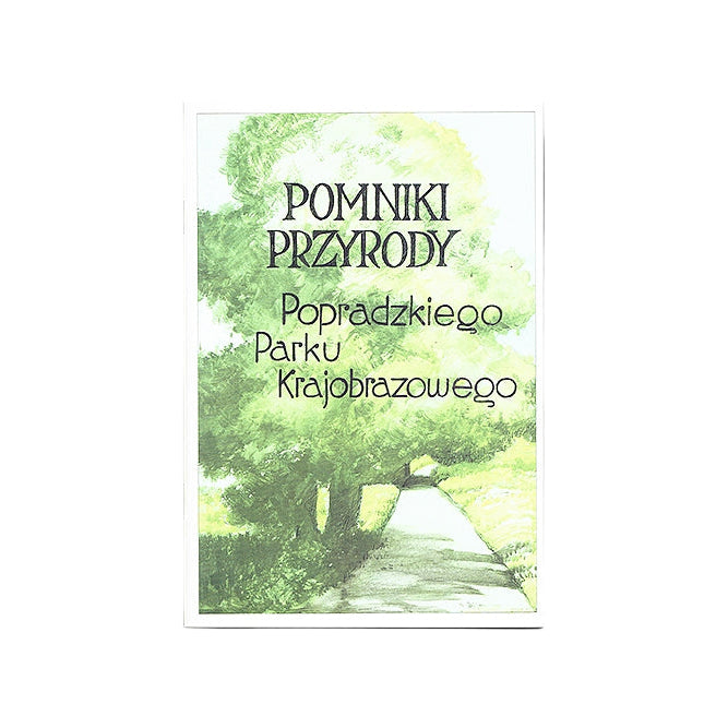 Pomniki Przyrody Popradzkiego Parku Krajobrazowego