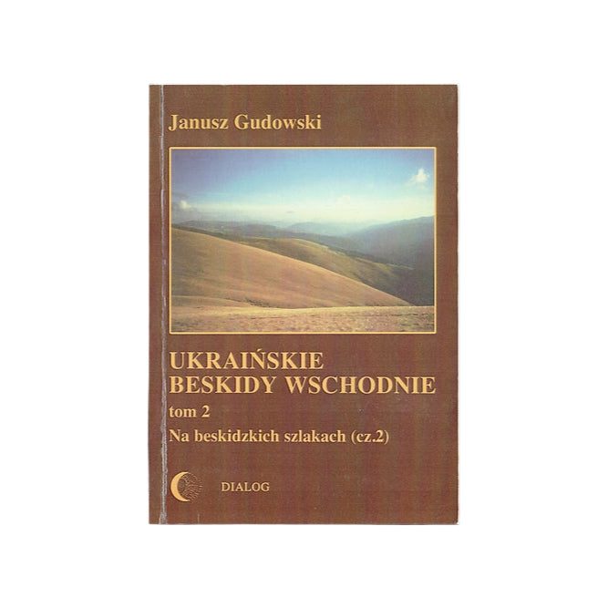 Ukraińskie Beskidy Wschodnie tom 2 Na beskidzkich szlakach (cz.2)