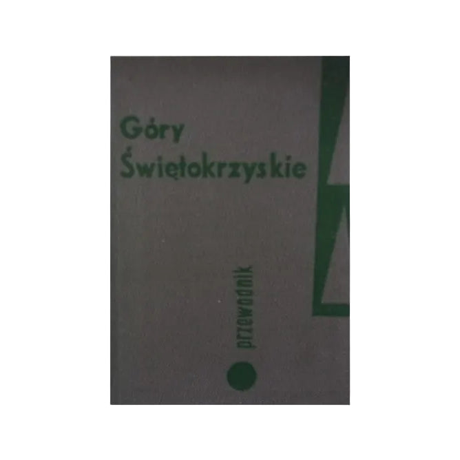 Góry Świętokrzyskie. Przewodnik wyd. IV - z mapą