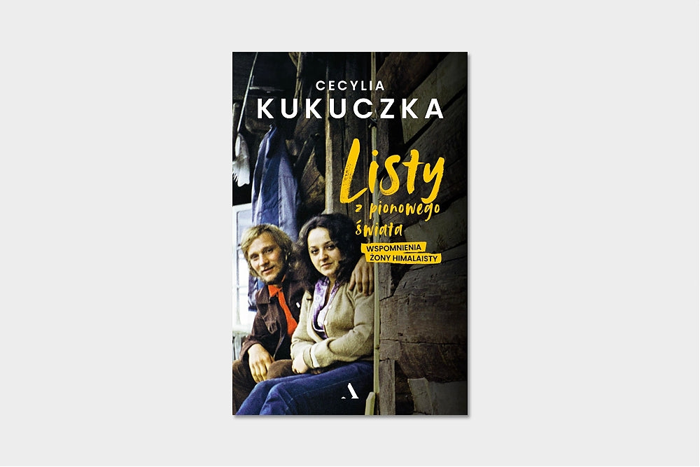 Listy z pionowego świata. Wspomnienia żony himalaisty