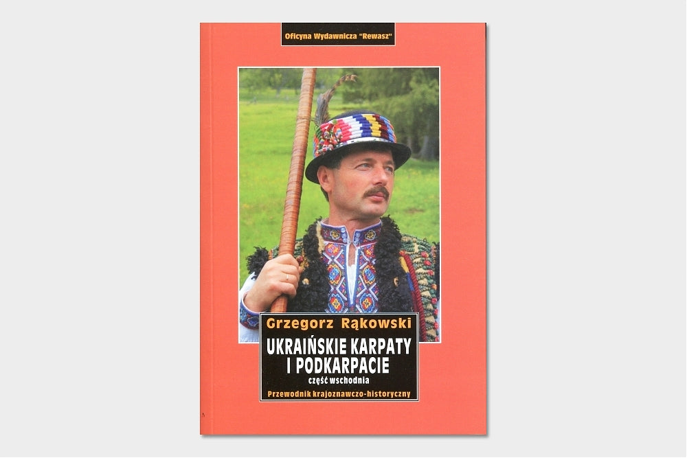 Ukraińskie Karpaty i Podkarpacie. Część wschodnia - przewodnik krajoznawczy-historyczny