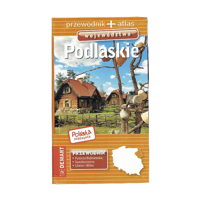 Podlaskie. Przewodnik + atlas