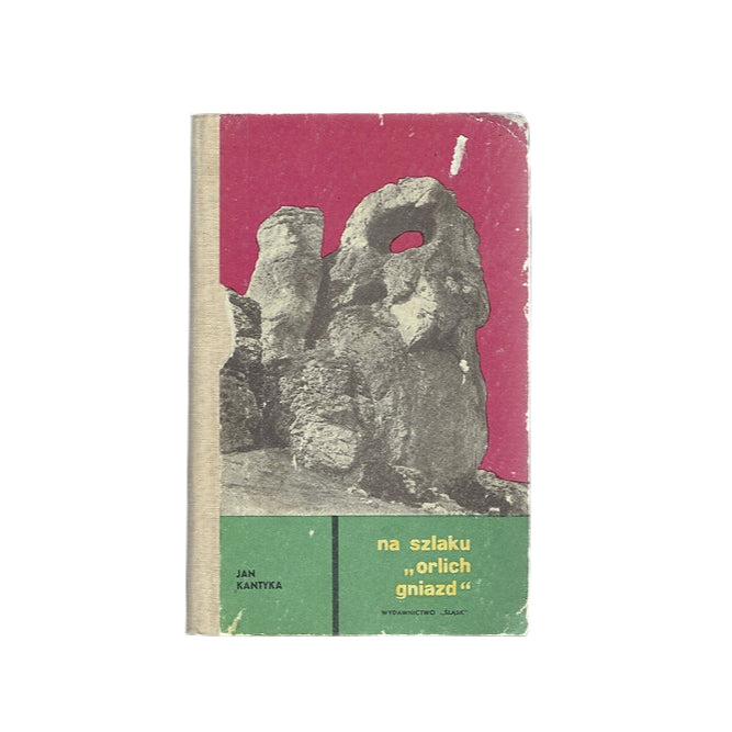 Na szlaku "orlich gniazd". Z dziejów ruchu oporu na ziemi zawierciańskiej 1939-1945