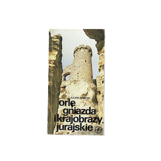Orle gniazda krajobrazy jurajskie. Szlaki turystyczne