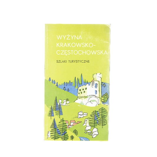 Wyżyna Krakowsko-Częstochowska. Szlaki turystyczne