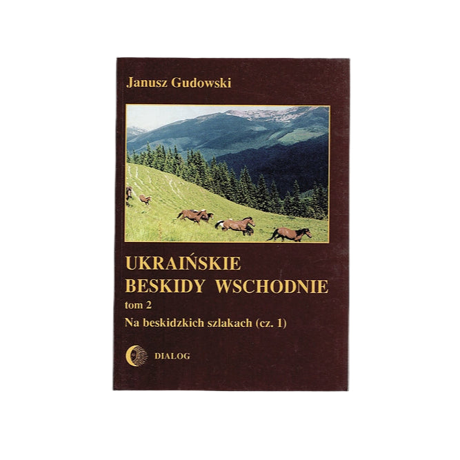 Ukraińskie Beskidy Wschodnie tom 2 Na beskidzkich szlakach (cz.1)