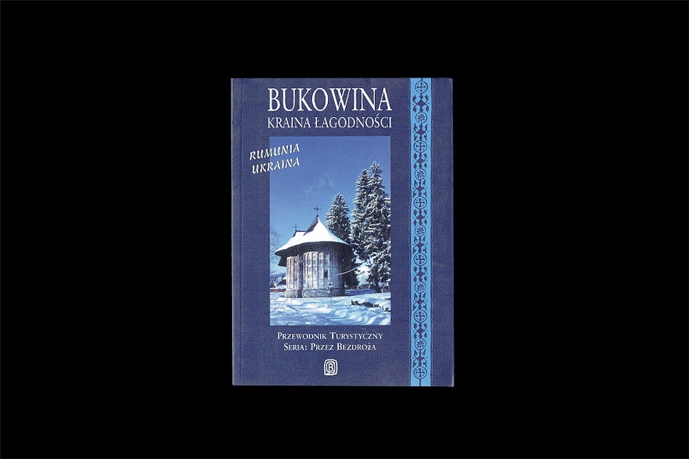 Bukowina. Kraina Łagodności