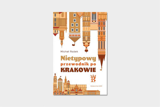 Nietypowy przewodnik po Krakowie
