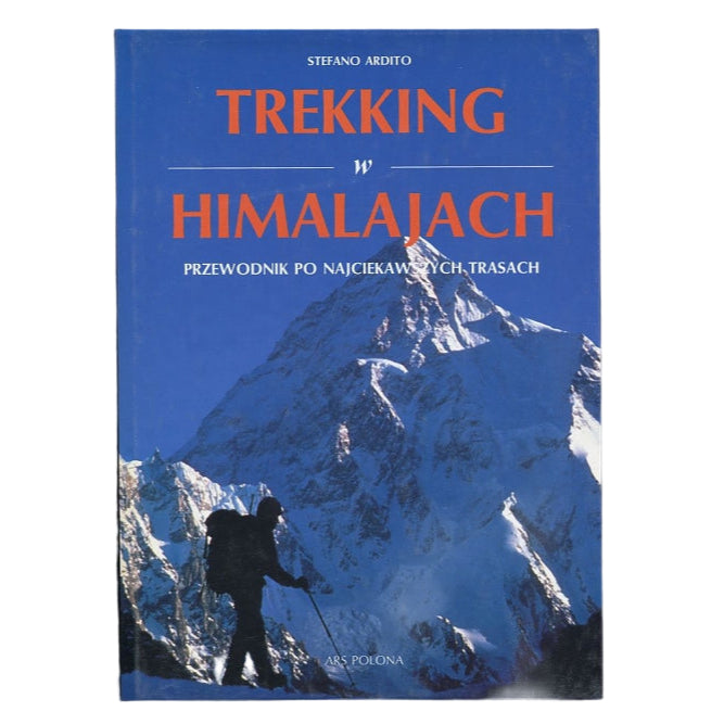 Trekking w Himalajach. Przewodnik po najciekawszych trasach.