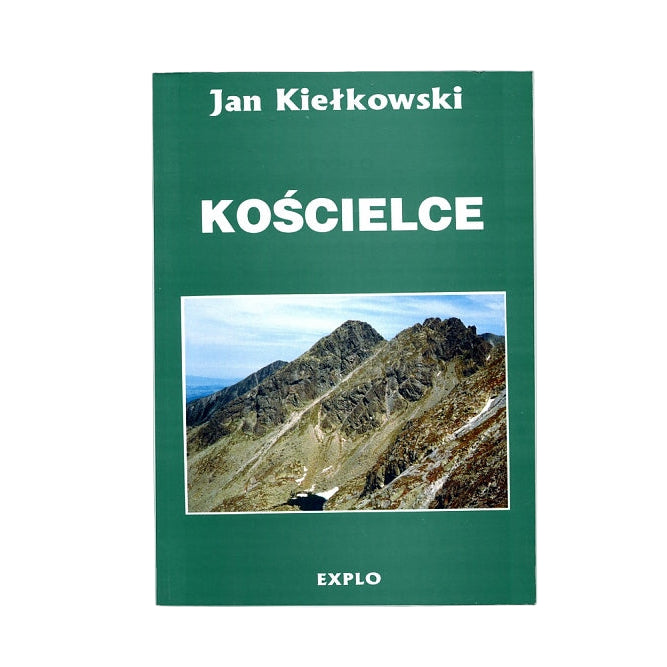 Kościelce. Tatry Wysokie część 2. Monografia taternicka