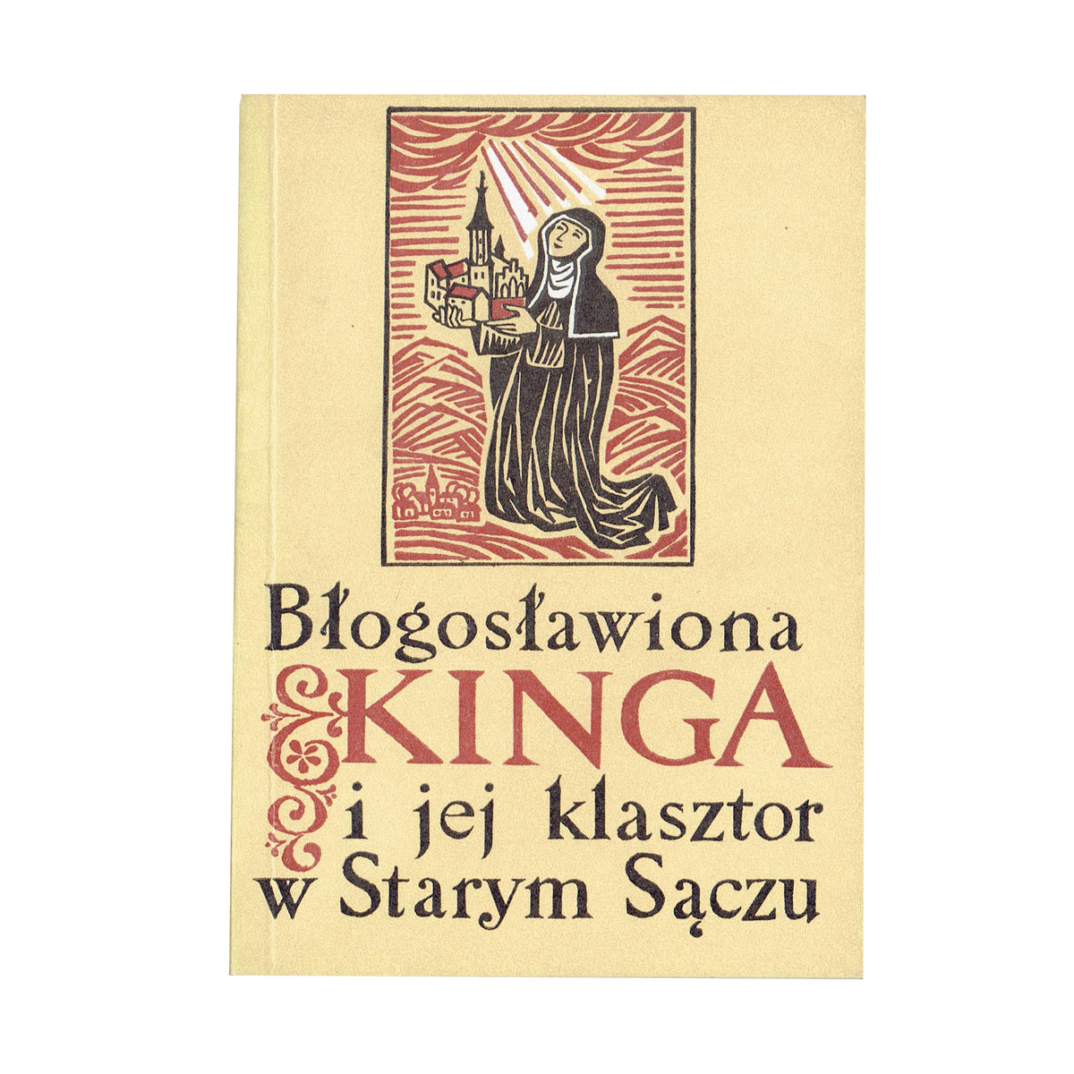 Błogosławiona Kinga i jej klasztor w Starym Sączu