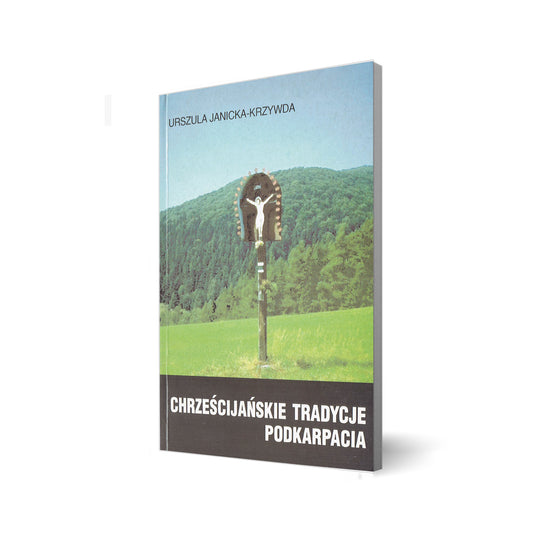 Chrześcijańskie tradycje Podkarpacia