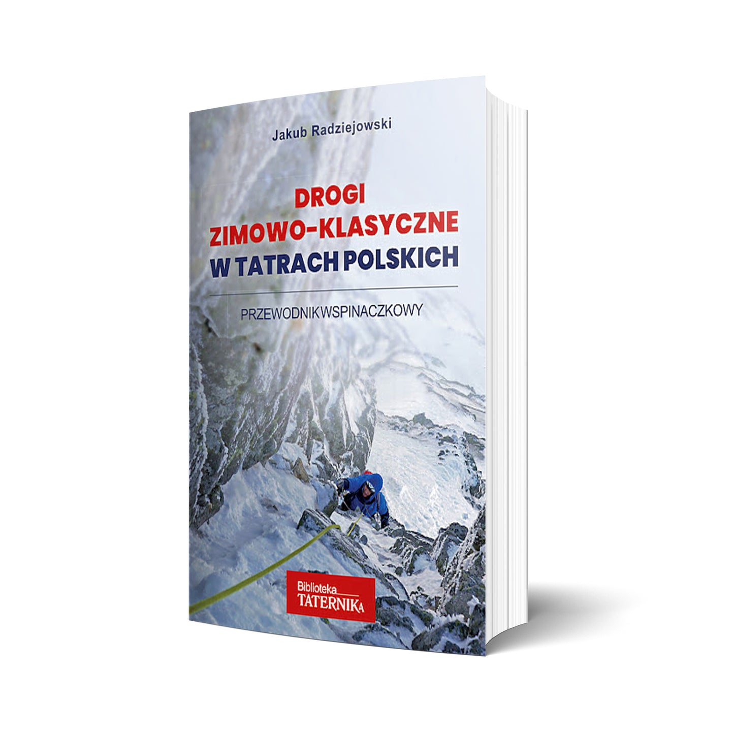 Drogi zimowo-klasyczne w Tatrach Polskich. Przewodnik wspinaczkowy