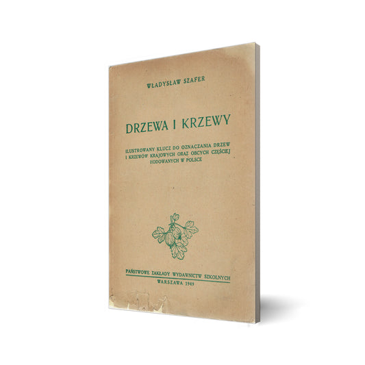 Drzewa i krzewy. Ilustrowany klucz do oznaczania drzew i krzewów krajowych oraz obcych częściej hodowanych w Polsce