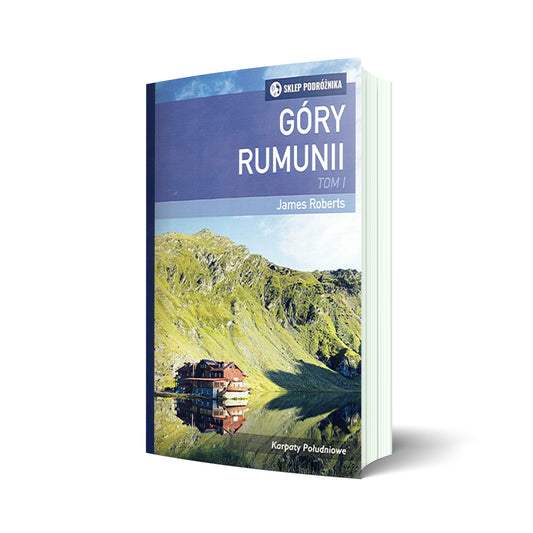 Góry Rumunii tom I Karpaty Południowe (wydanie 2019)