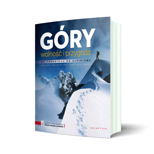 Góry. Wolność i przygoda.  Od trekkingu po alpinizm