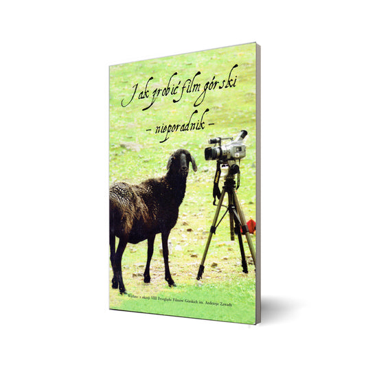 Jak zrobić film górski - nieporadnik