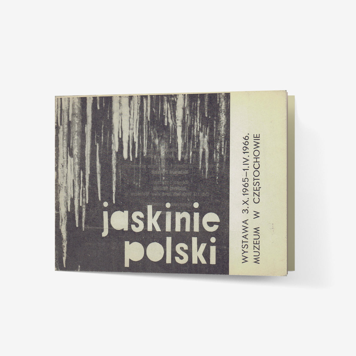 Jaskinie polski. Wystawa 3.X.1965-1. IV.1966 Muzeum w Częstochowie