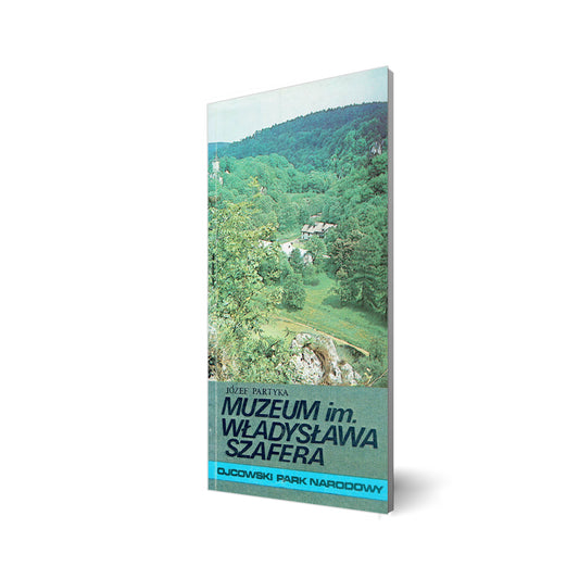 Muzeum im. Władysława Szafera. Ojcowski Park Narodowy